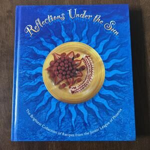 Reflections Under the Sun: The Brig..., Junior League of Phoenix Cookbook 1999